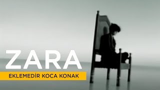 Zara  Eklemedir Koca Konak [upl. by Notelrahc133]