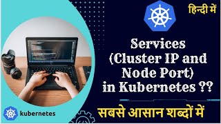 What is Cluster IP and NodePort Services in Kubernetes FULL DEMO in hindi  Kubernetes Tutorials [upl. by Ttocserp]