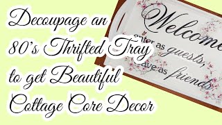 Thrift Store Makeover From a Dated Thrift Store Tray to Beautiful Cottage Core Decor [upl. by Sisi]