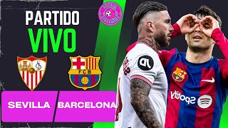 SEVILLA VS BARCELONA  EN VIVO  LA LIGA ESPAÑOLA  ÚLTIMA FECHA  202324 [upl. by Nottage857]