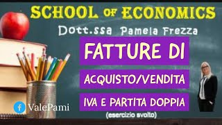 FATTURE DI ACQUISTO E FATTURE DI VENDITA ASPETTO IVA E PARTITA DOPPIA ESERCIZIO SVOLTO [upl. by Icyak53]