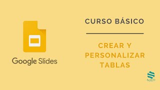 Curso Google Slides 📋 Crear y personalizar tablas [upl. by Kablesh]