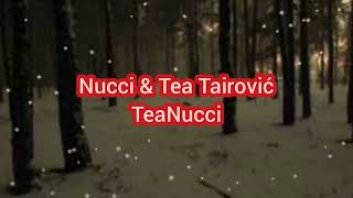 NUCCI amp Tea Tairović  TeaNucci TEKST [upl. by Jonny]