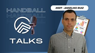 Handball talks 007  Anselmo Ruiz  Big Data en Balonmano [upl. by Anrahc]