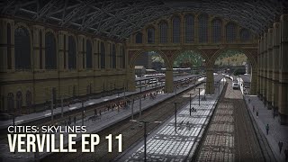 Central Station of Verville Part 1 Cities Skylines  Verville EP 110 [upl. by Olvan]