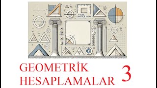 Geometrik Hesaplamalar 3 [upl. by Enalb]