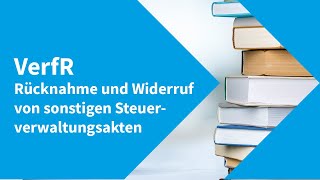 Verfahrensrecht –Rücknahme und Widerruf von sonstigen Steuerverwaltungsakten [upl. by Georgi385]