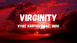 Vybz Kartel ft Indu Virginity Lyrics [upl. by Violante711]