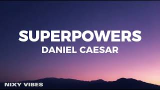 Daniel Caesar  Superpowers Lyrics [upl. by Nolaj]