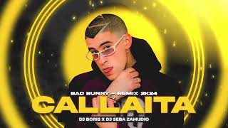 Callaita Remix  Bad Bunny Dj Boris Ft Dj Seba Zamudio [upl. by Bull]