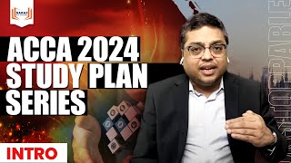 Unstoppable ACCA 2024 Study Plan Series  Get Ahead With This Intro [upl. by Oringa]