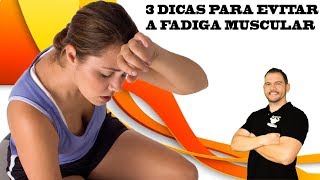 Cansaço Excessivo Para Treinar 3 Dicas Para Evitar A Fadiga Muscular  Canal do Personal [upl. by Ardine]