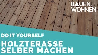 Do it yourself Holzterrasse selber bauen [upl. by Bucher]