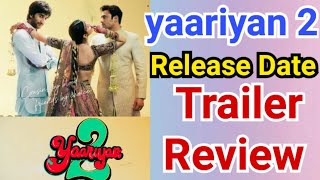 Yaariyan 2 Trailer Review  Divya Khosla Kumar  Yash  Meezaan Jafri  Priya P Varrier [upl. by Ssilb719]