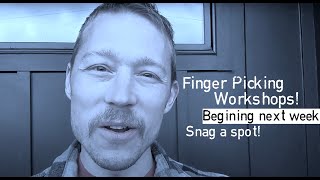 Finger Picking Workshop  6 weeks of Picking with yours truly [upl. by Nixie]