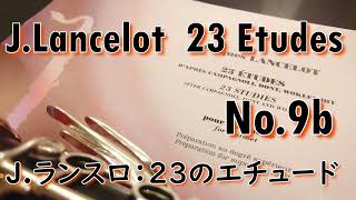 JLancelot：23 Etudes No9b [upl. by Yedok]