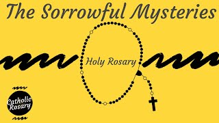 Rosary Today  Sorrowful Mysteries Tuesday and Friday [upl. by Gnohc214]