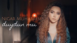 Nigar Muharrem  Duydun mu Official Video [upl. by Yettie959]