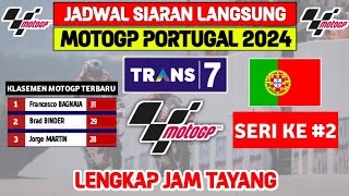 Jadwal Siaran langsung MotoGP Portugal 2024  Jadwal Lengkap MotoGP Portugal 2024 Live Trans7 [upl. by Nedi]