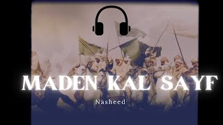 Maden kal sayf  Nasheed [upl. by Nikos]