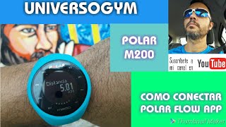 POLAR ARGENTINA UNIVERSOGYM COMO CONECTAR PAREAR SINCRONIZAR POLAR M200 CON POLAR FLOW EN ESPAÑOL [upl. by Dwyer]