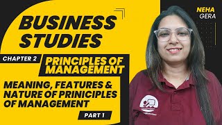 Part1 Class12 Ch2 MeaningFeatures amp Nature of Principle of Management Principles of Management [upl. by Sancha]