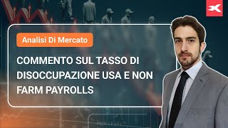 Commento Tasso di Disoccupazione USA e Non Farm Payrolls [upl. by Eniamsaj]