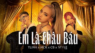 Em Là Châu Báu  TLinh x MCK x CB  Official MV [upl. by Gratia]