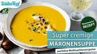 Die CREMIGSTE Maronensuppe im Thermomix® Die perfekte Vorspeise zu Weihnachten  Thermomix® Rezept [upl. by Ykroc]