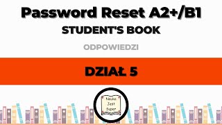 Password Reset A2B1  Students Book  średnia  DZIAŁ 5  odpowiedzi 54  64 str  angielski [upl. by Aillicsirp]