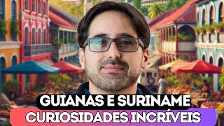 VIAGEM AO SURINAME E GUIANAS 10 Curiosidades sobre os países menos conhecidos da América do Sul [upl. by Llabmik]