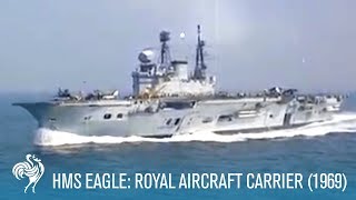 HMS Eagle Royal Aircraft Carrier 1969  Extra  British Pathé [upl. by Shirberg]