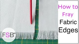 How to Fray Fabric Edges [upl. by Fevre]