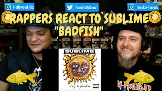 Rappers React To Sublime quotBadfishquot [upl. by Alhahs]