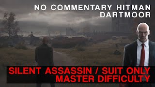 Hitman Dartmoor  Silent Assassin Suit Only Master Difficulty No Commentary [upl. by Ylsew562]