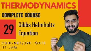 Thermodynamics Lec29  Gibbs Helmholtz Equation  CSIRNETJRF GATE Chemistry IITJAM DU [upl. by Darius]