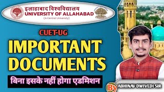 Allahabad University CUET Admission इस Documents को जरूर रखिए तैयार नहीं तो नहीं होगा Admission।। [upl. by Argyres359]