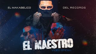 El Maestro  Video Oficial  El Makabelico  DEL Records 2023 [upl. by Aschim]