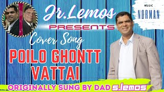 JR LEMOS PresentsPOILO GHONTT VATTAI COVEROriginally Sang by DADDedicating as a token of LOVE [upl. by Cacka907]