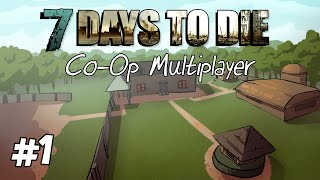 7 Days to Die │ Coop Multiplayer │ Part 1 │ quotSummer Holidayquot [upl. by Fullerton]