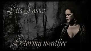 Etta James  Stormy weather with lyrics [upl. by Moreta]