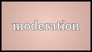 Moderation Meaning [upl. by Rubliw623]