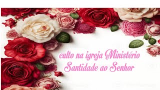 Ministério Santidade ao Senhor [upl. by Shayla]