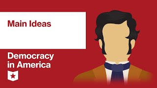 Democracy in America by Alexis de Tocqueville  Main Ideas [upl. by Amein431]