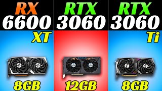 RX 6600 XT vs RTX 3060 vs RTX 3060 Ti  Ryzen 5 3600 Bottleneck [upl. by Ahron]