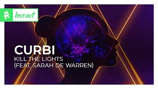 Curbi  Kill The Lights feat Sarah de Warren Monstercat Lyric Video [upl. by Arabele837]