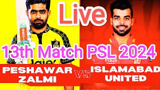 Live Islamabad United vs Peshawar Zalmi 13th Match PSL 2024  isu vs psz 13th match psl live score [upl. by Kassity906]