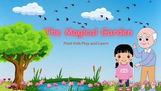 The Magical Garden  Moral Story  Story for Kids  Pixel Kids Play and Learn  pixelkidstvlive [upl. by Jaycee]