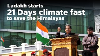 Ladakh starts 21 Days climate fast to save the Himalayas  Sonam Wangchuk [upl. by Yhtimit]