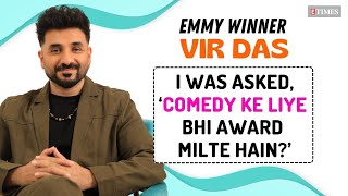 Vir Das INTERVIEW On EMMY Award Win TWO INDIAS Monologue Turning Director amp More [upl. by Boote319]